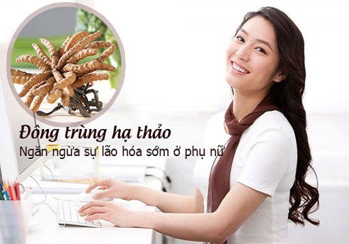 Lợi ích của đông trùng hạ thảo với phụ nữ